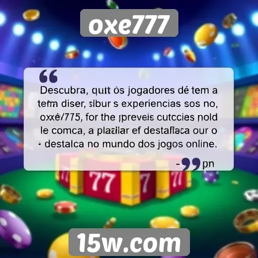 Depoimentos de jogadores sobre a experiência no oxe777